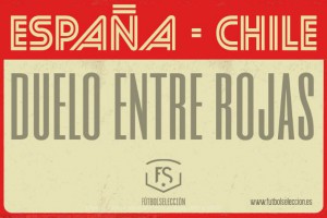 España - Chile Duelo entre Rojas