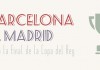 Final Copa del Rey 2013-2014 FC Barcelona vs Real Madrid - FÚTBOLSELECCIÓN
