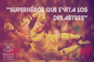 Iker Casillas, el ángel de la guarda, el superhéroe que evita los desastres - FÚTBOLSELECCIÓN